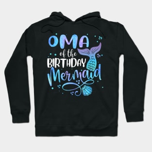 Oma Of The Birthday Mermaid Family Matching Party Squad Hoodie